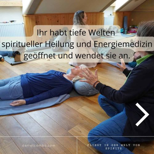 Ihr habt tiefe Welten der spirituellen Heilung und Energiemedizin geöffnet und wendet diese an.